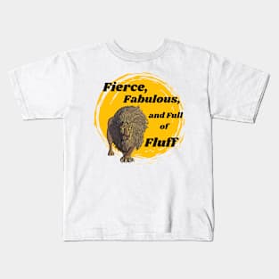 Fierce, Fabulous and full of fluff Kids T-Shirt